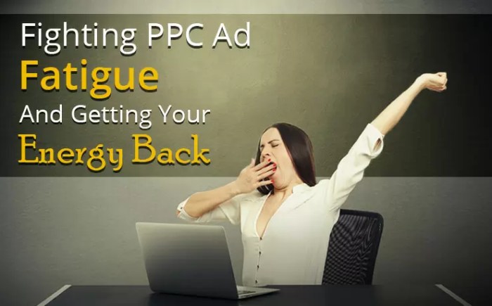 Fatigue fighting ppc energy ad getting back smartsites director